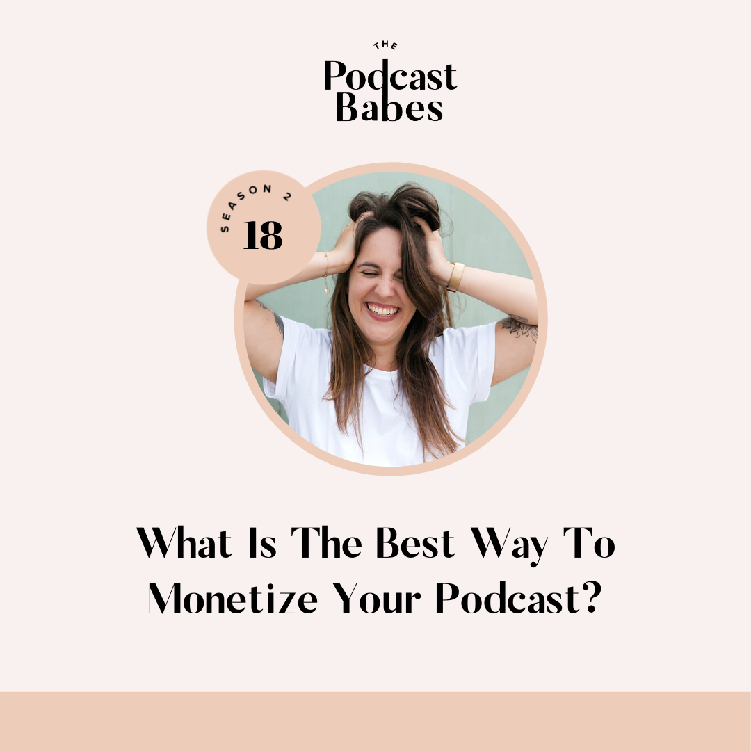 What Is The Best Way To Monetize Your Podcast? - Podcast