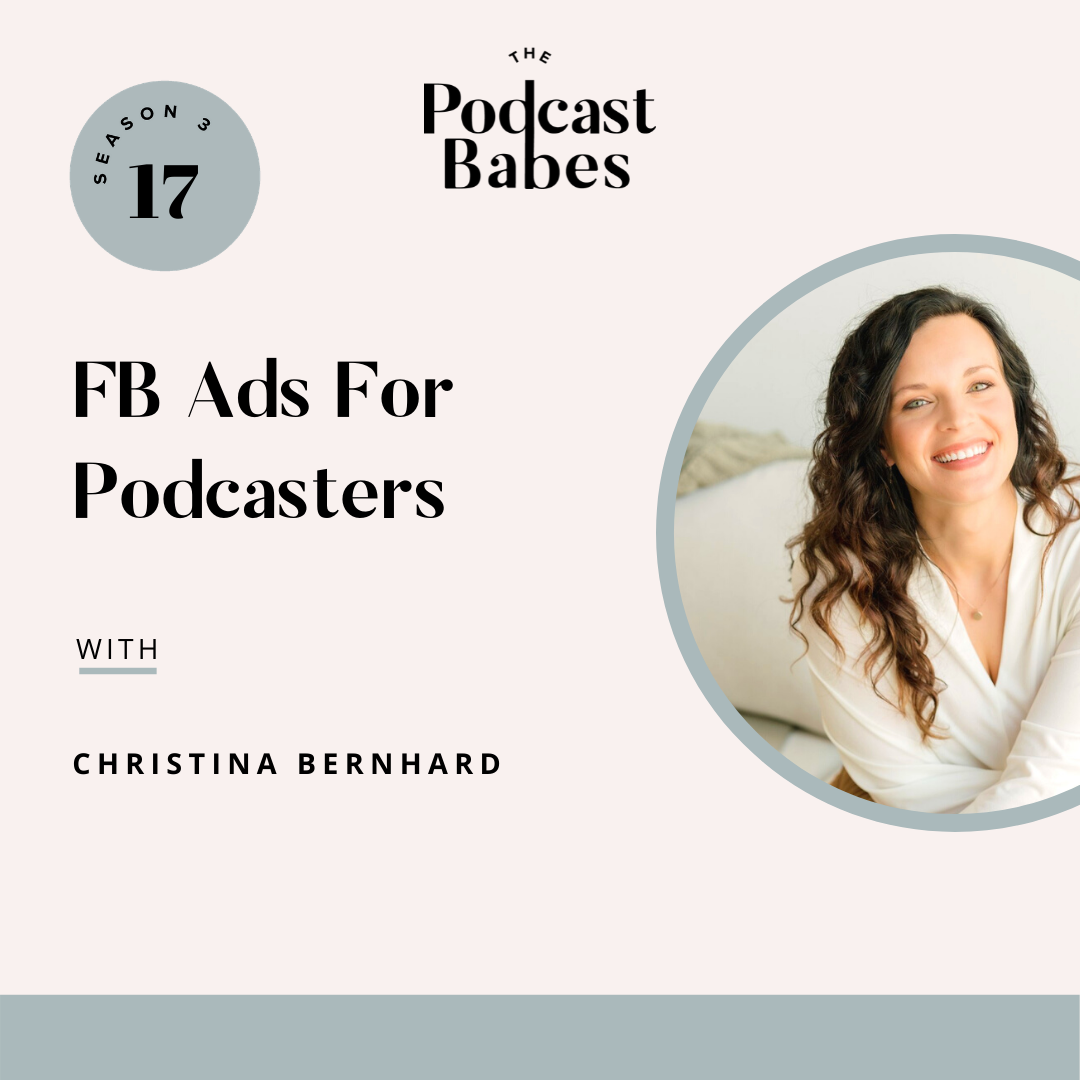 Facebook Ads For Podcasters with Christina Bernhard
