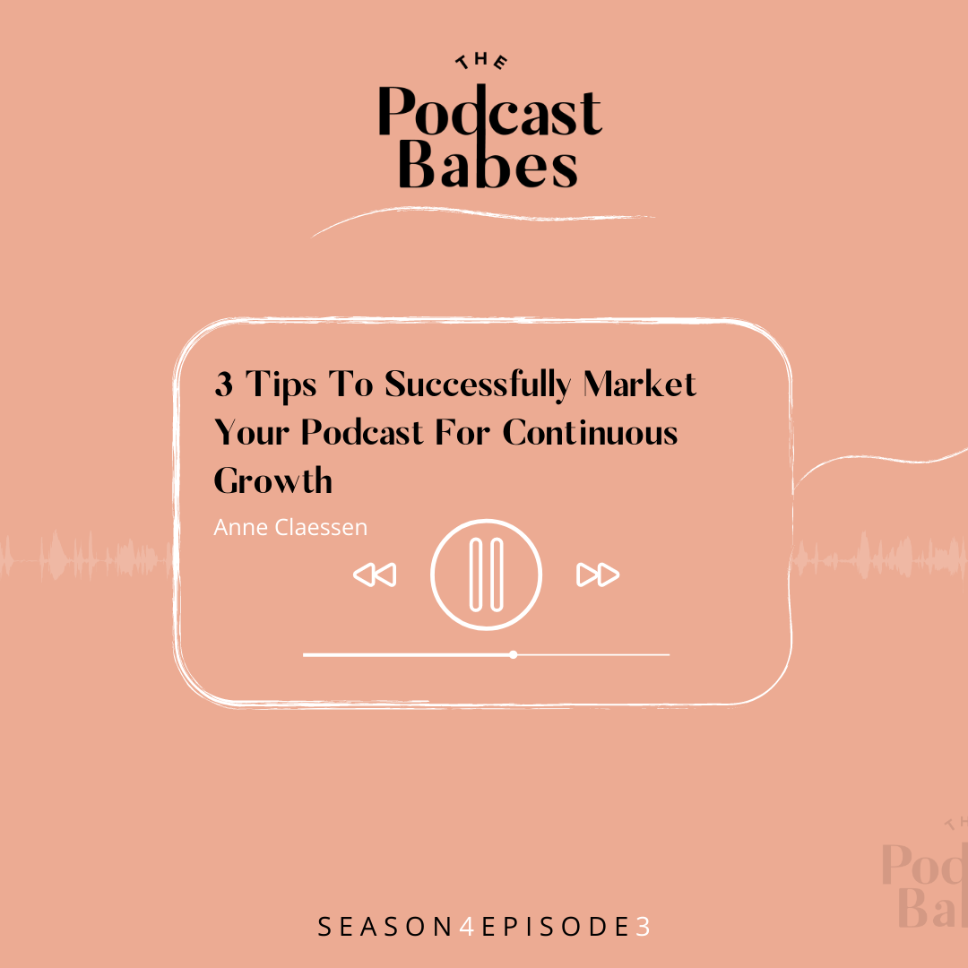 3 Tips To Successfully Market Your Podcast For Continuous Growth - Podcast