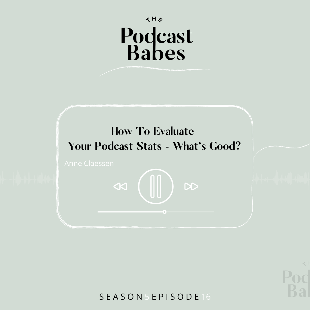 How To Evaluate Your Podcast Stats - What's Good?