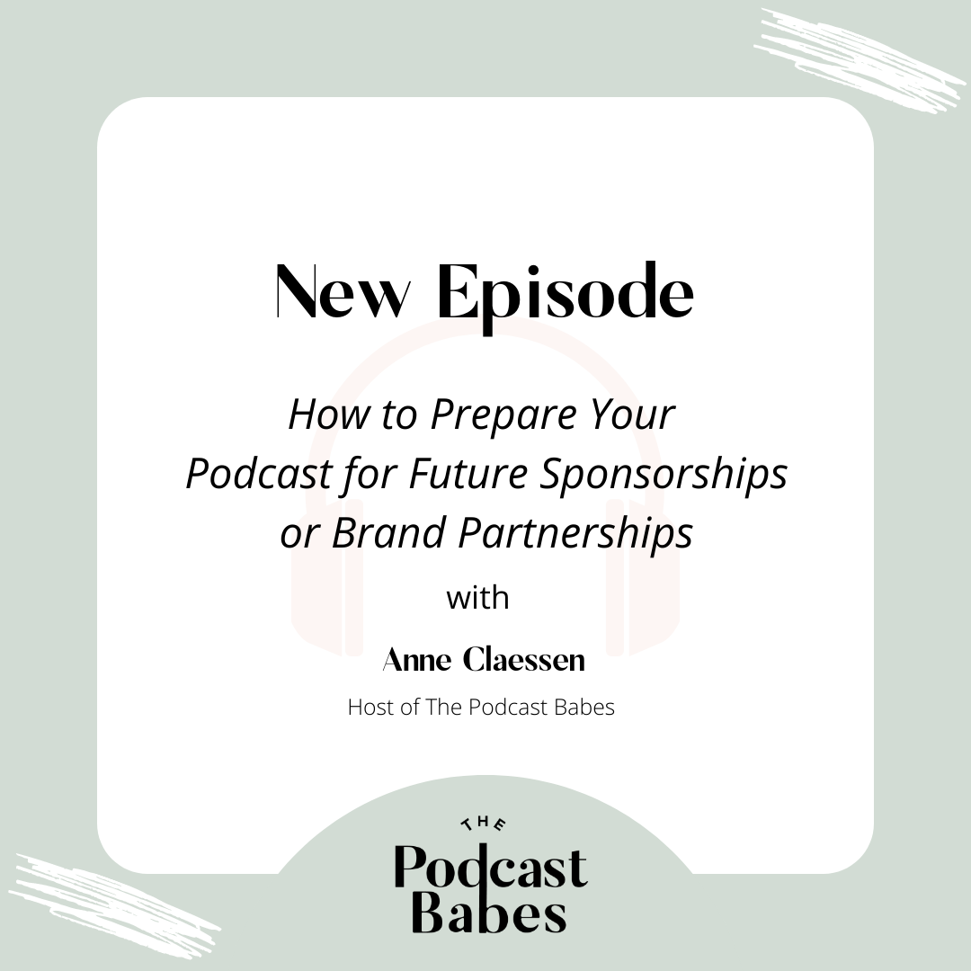 How to Prepare Your Podcast for Future Sponsorships or Brand Partnerships