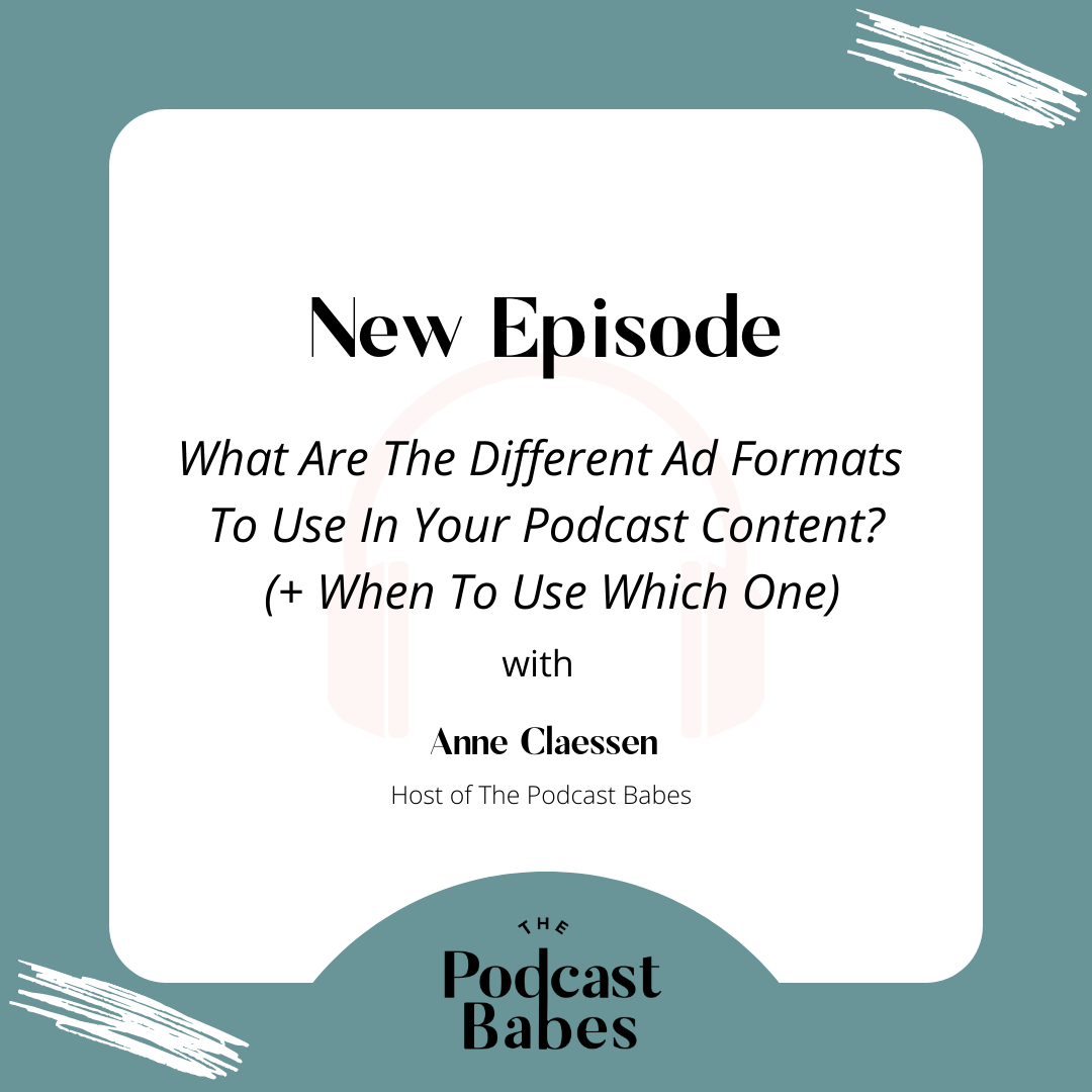 What Are The Different Ad Formats To Use In Your Podcast Content? (+ When To Use Which One)