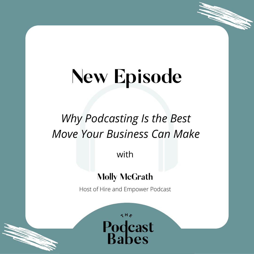 Why Podcasting Is the Best Move Your Business Can Make with Molly McGrath