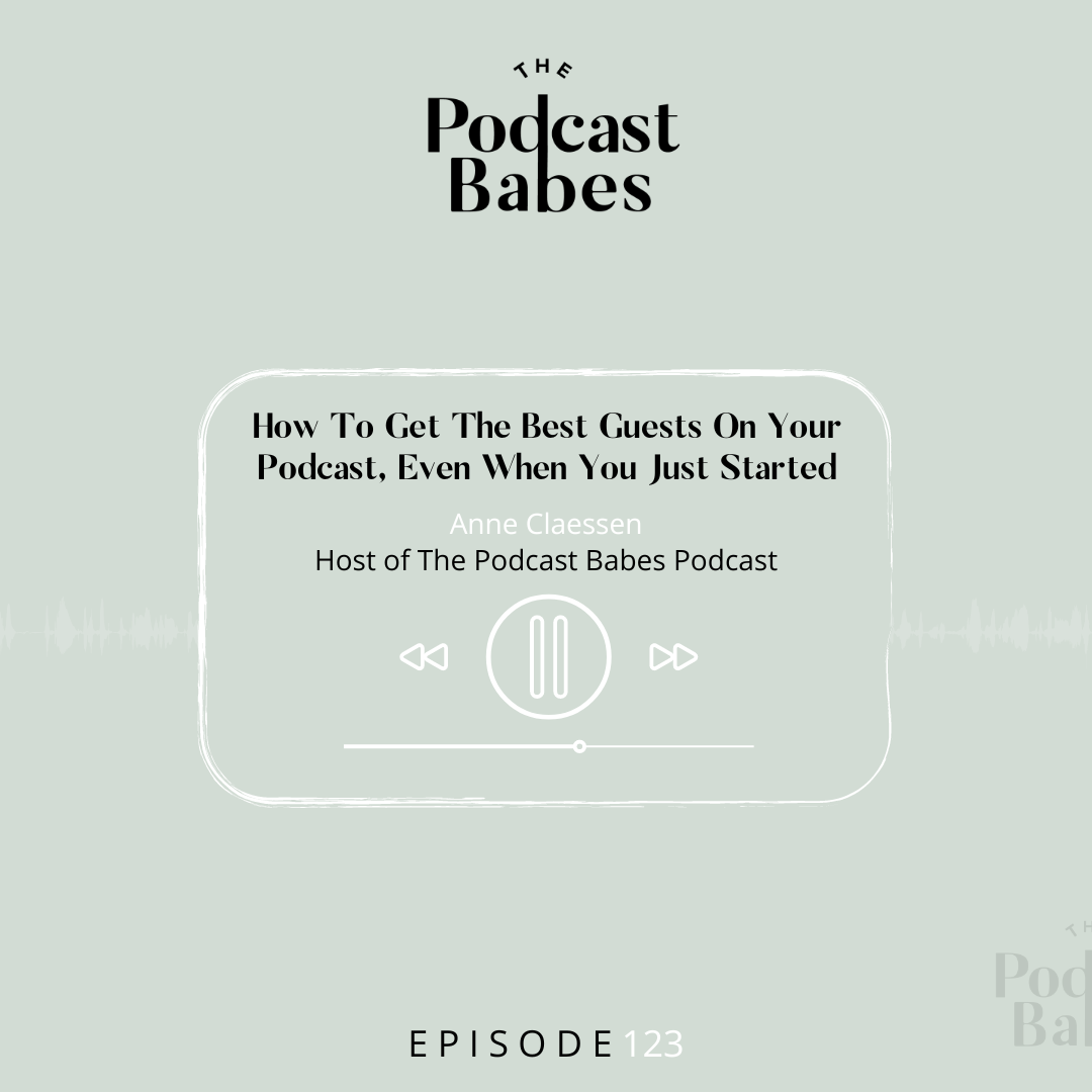 How To Get The Best Guests On Your Podcast Even When You Just Started