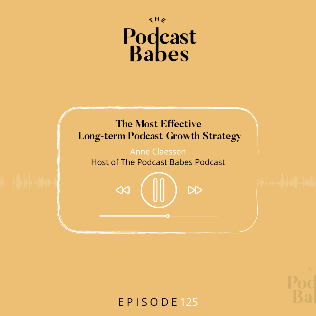 The Most Effective Long Term Podcast Growth Strategy